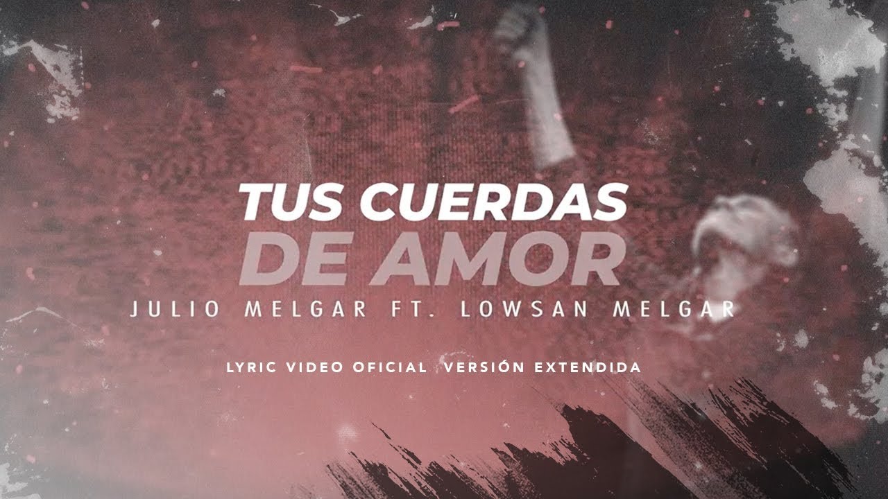 Portada de Tus Cuerdas De Amor feat. Lowsan Melgar - Versión Extendida